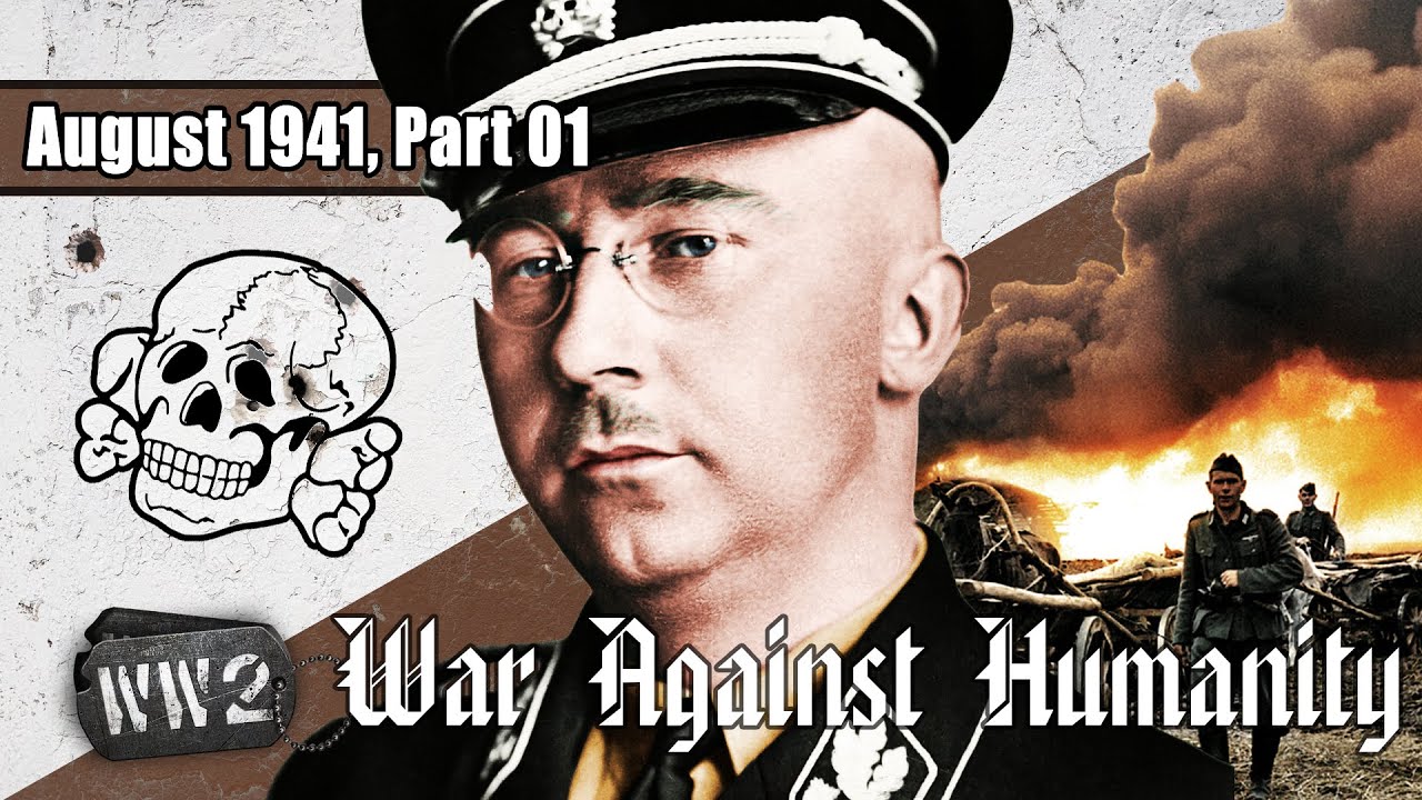 World War 2 Youtube Series - Extermination Now! - War Against Humanity 016 - August 1941