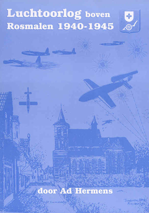 Luchtoorlog boven Rosmalen 1940-1945