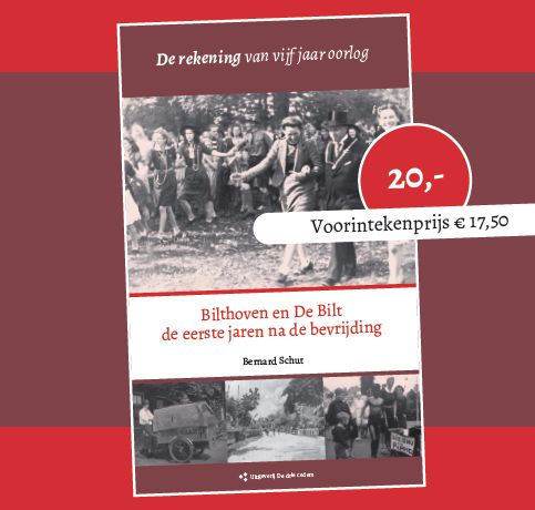 Nieuw boek over Bilthoven De Bilt en de eerste jaren na de bevrijding