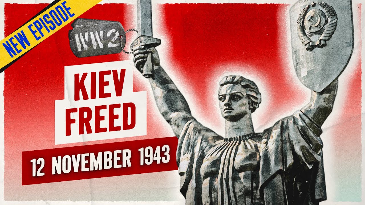 World War 2 Youtube Series - 220 - Kiev Liberated! Celebrations in Moscow! - WW2 - November 12, 1943