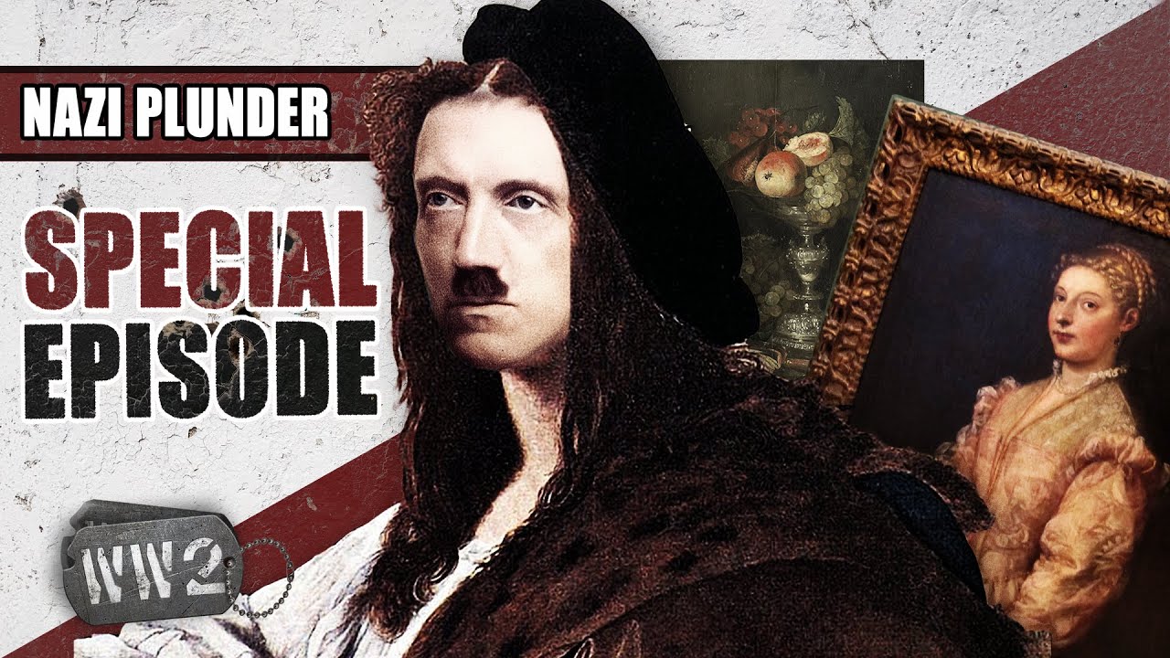 World War 2 Youtube Series - The Nazis: Most Notorious Art Thieves in History  - WW2 Special