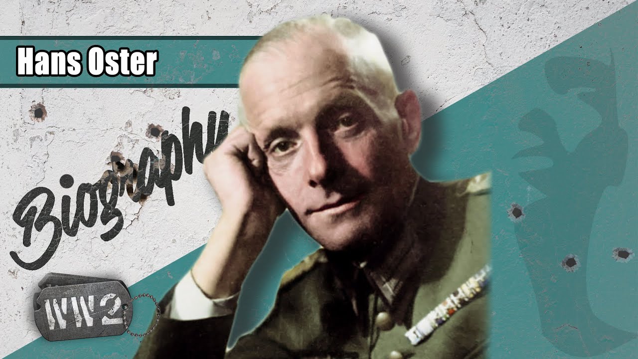 World War 2 Youtube Series - Hans Oster - A German Against Nazism