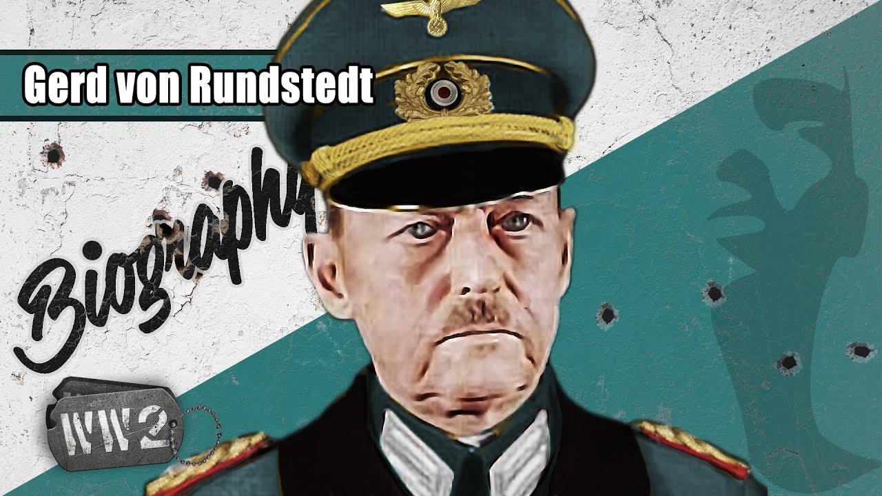 World War 2 Youtube Serie - A Non-Nazi in Nazi Uniform? - Gerd von Rundstedt - WW2 Biography Special