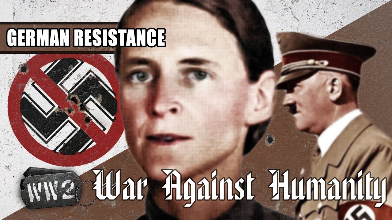 World War 2 Youtube Series - The Few Who Opposed Hitler - German Resistance in 1940