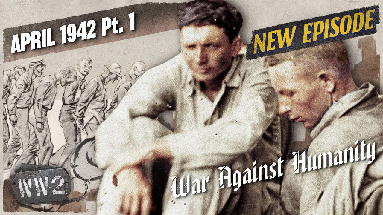 World War 2 Youtube Series - The Bataan Death March Begins – WAH 032 – April 1942, Pt. 1