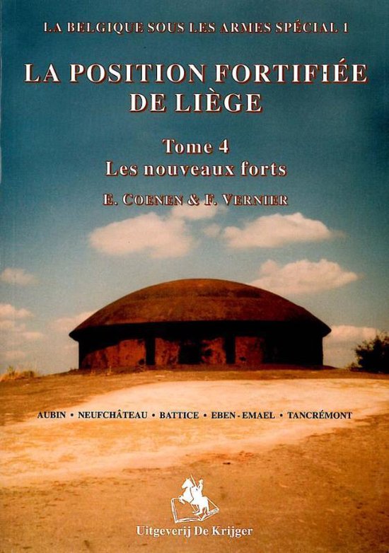 La Position Fortifiée de Liège Tome 4