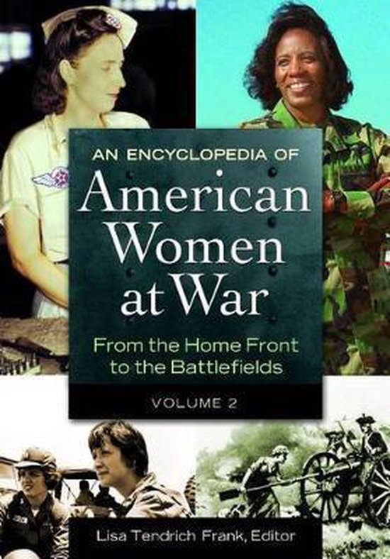An Encyclopedia of American Women at War